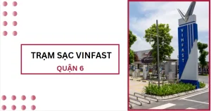 tram sac vinfast quan 6